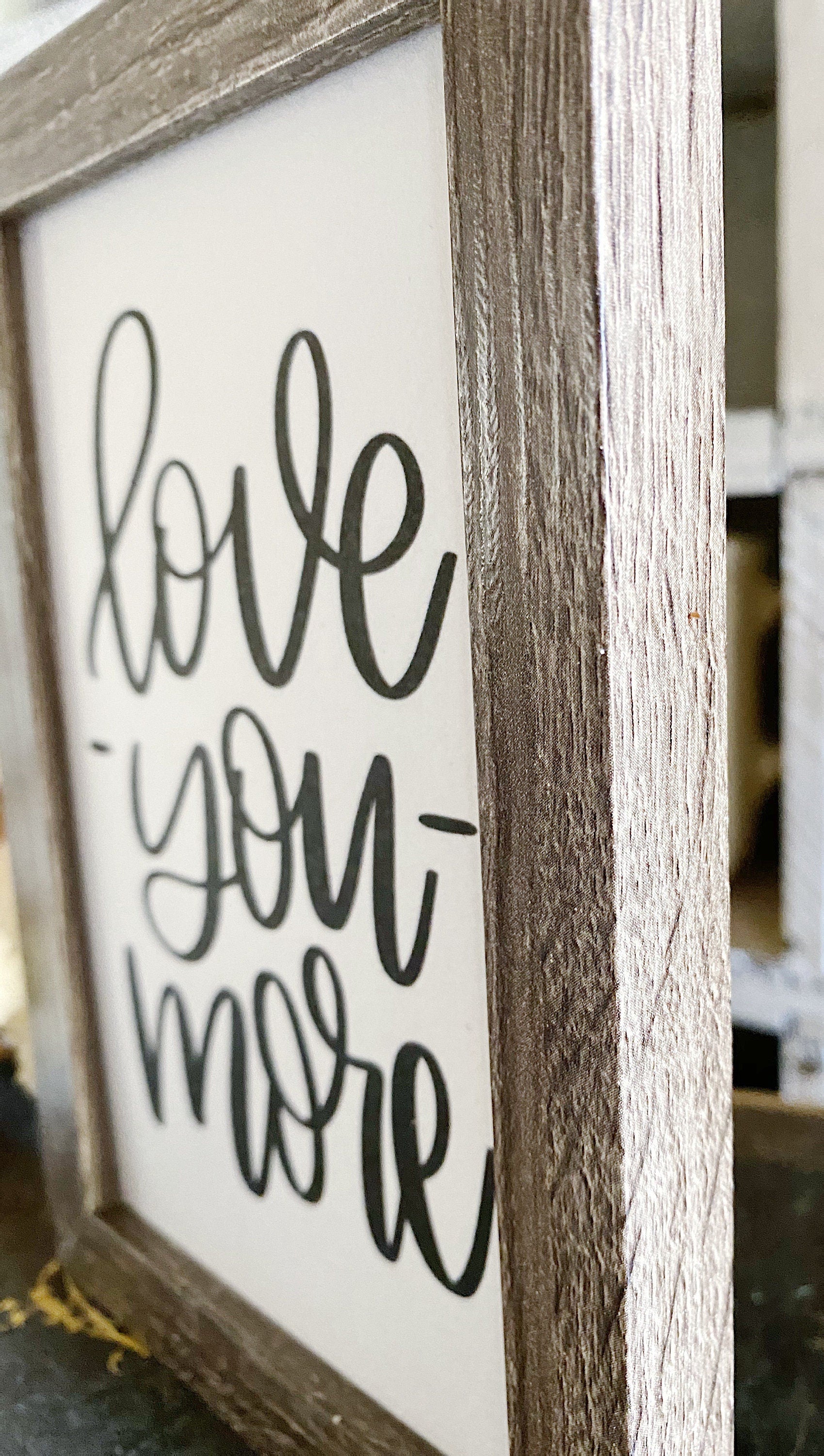 Love You More Framed Sign Farmhouse Decor Barn Wood Rustic Vintage Wedding Soulmate Valentine