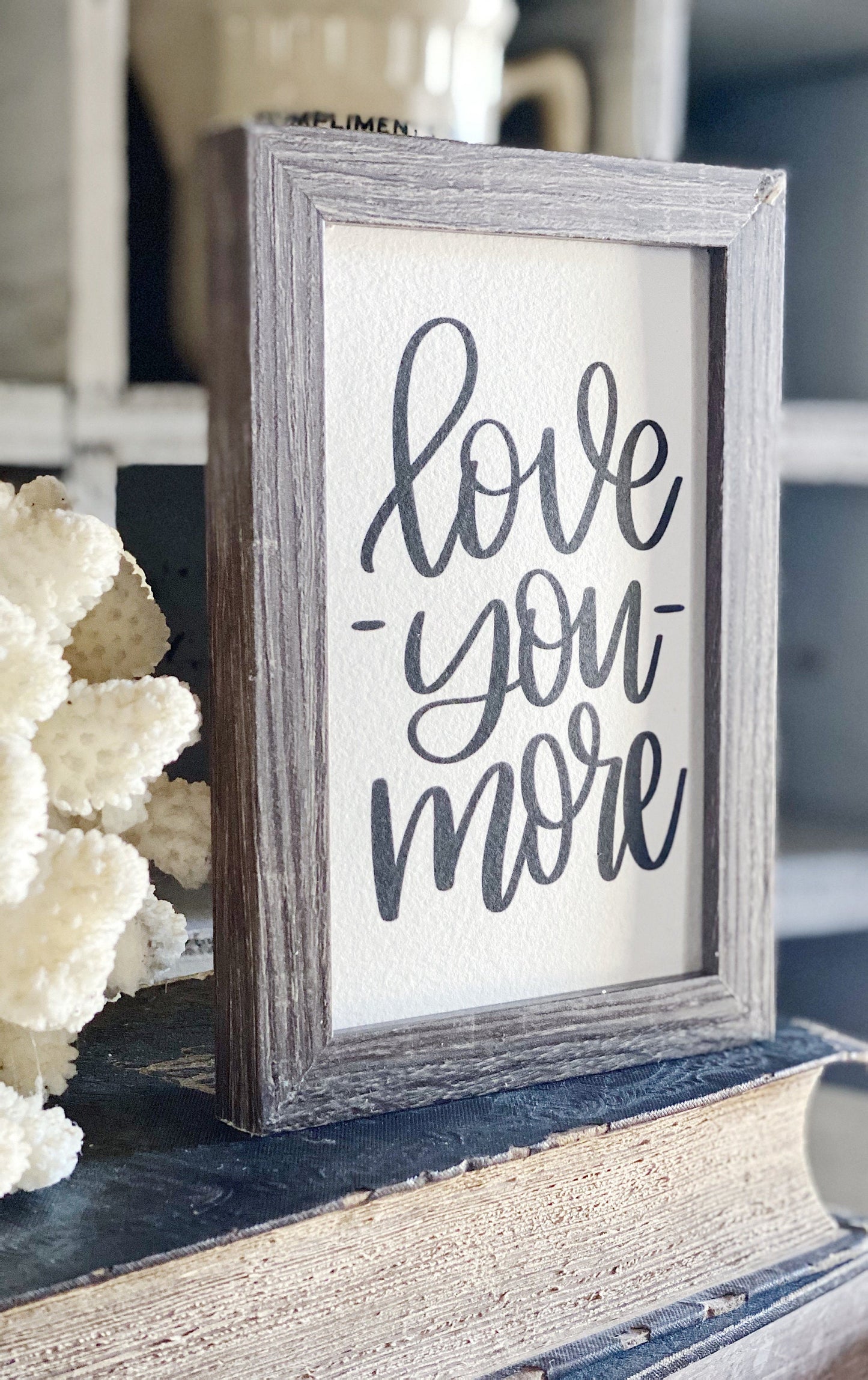 Love You More Framed Sign Farmhouse Decor Barn Wood Rustic Vintage Wedding Soulmate Valentine
